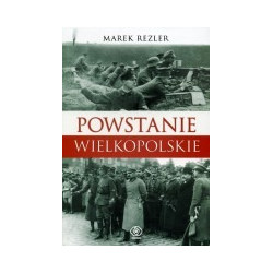 Powstanie Wielkopolskie 1918 - 1919