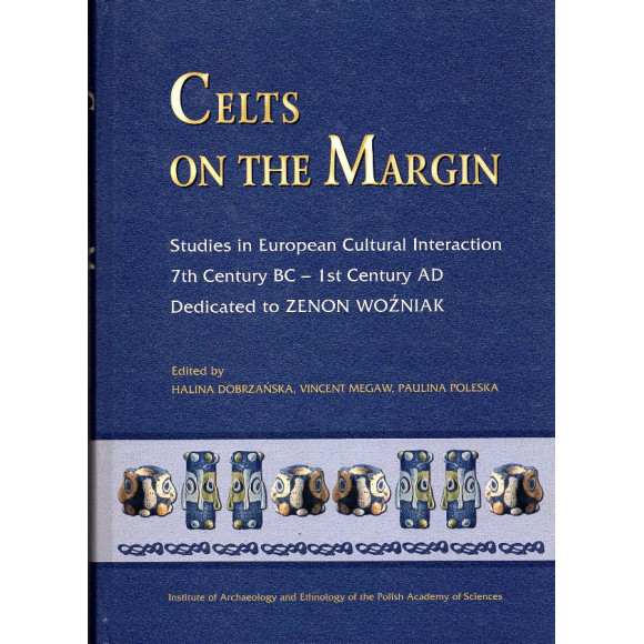 Celts on the Margin. Studies in European Cultural Interaction 7th Century BC - 1st Century AD