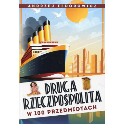 Druga Rzeczpospolita w 100 przedmiotach