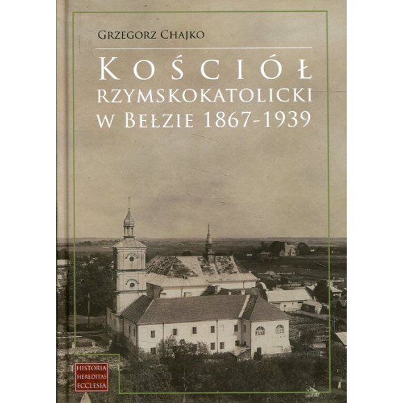 Kościół rzymskokatolicki w Bełzie 1867-1939