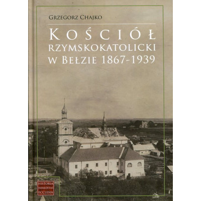 Kościół rzymskokatolicki w Bełzie 1867-1939