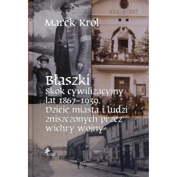 Błaszki. Skok cywilizacyjny lat 1867 - 1939