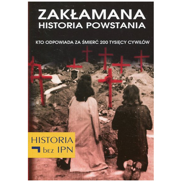 Zakłamana historia powstania t.1
