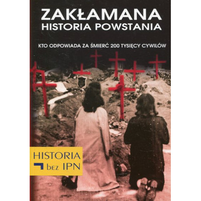 Zakłamana historia powstania t.1