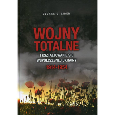 Wojny totalne i kształtowanie się współczesnej Ukrainy 1914-1954