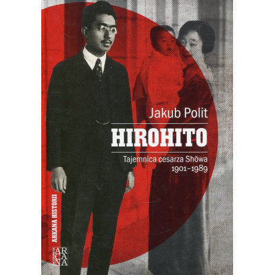 Hirohito.Tajemnica cesarza Showa 1901-1989