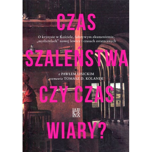 Czas szaleństwa, czy czas wiary