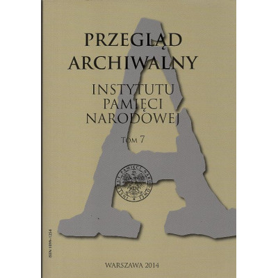 Przegląd archiwalny Instytutu Pamięci Narodowej tom 7
