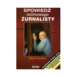 Spowiedź reżimowego żurnalisty