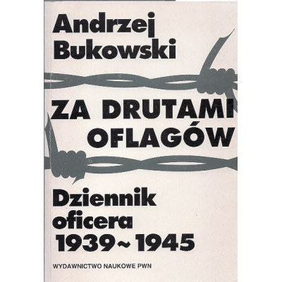 Za drutami oflagów. Dziennik oficera 1939-1945