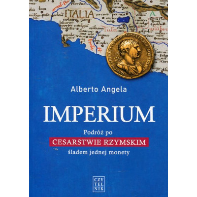 Imperium Podróż po Cesarstwie Rzymskim śladem jednej monety