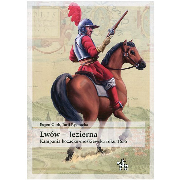 Lwów - Jezierna. Kampania kozacko-moskiewska roku 1655