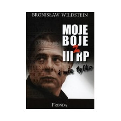 Moje boje z III RP (i nie tylko)