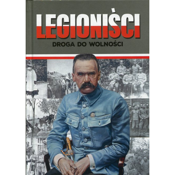 Legioniści: droga do wolności