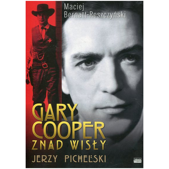 Gary Cooper znad Wisły Jerzy Pichelski