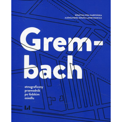 Grembach - etnograficzny przewodnik po łódzkim osiedlu
