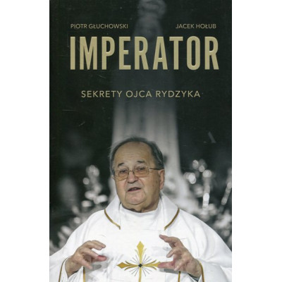 Imperator Sekrety Ojca Rydzyka