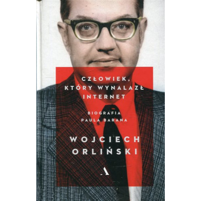 Człowiek, który wynalazł Internet. Biografia Paula Barana