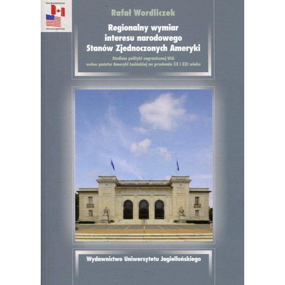 Regionalny wymiar interesu narodowego Stanów Zjednoczonych Ameryki