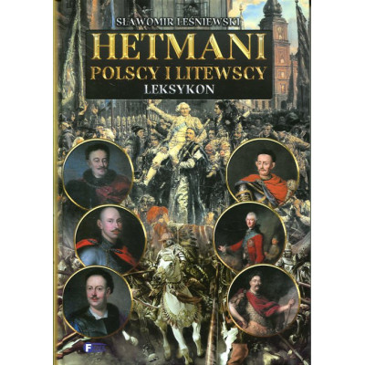 Hetmani polscy i litewscy Leksykon