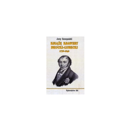 Książę Ksawery Drucki - Lubecki 1778 - 1846