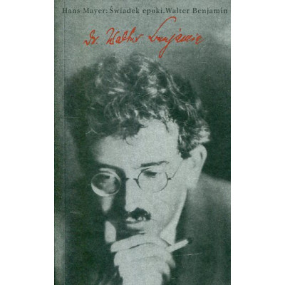 Świadek epoki Walter Benjamin