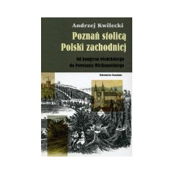 Poznań stolicą Polski zachodniej