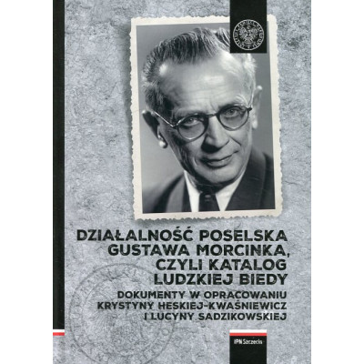 Działalność poselska Gustawa Morcinka, czyli katalog ludzkiej biedy