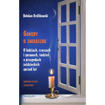 Gawędy o zmierzchu. O ludziach, rzeczach i sprawach