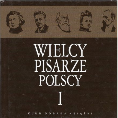 Wielcy pisarze polscy I