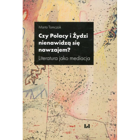 Czy Polacy i Żydzi nienawidzą się nawzajem?