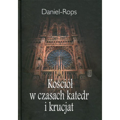 Kościół w czasach katedr i krucjat