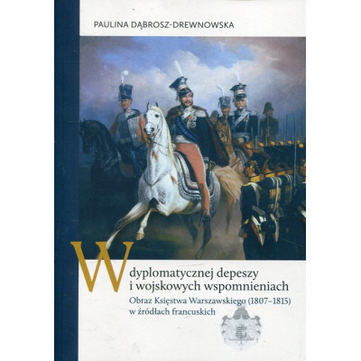 W dyplomatycznej depeszy i wojskowych wspomnieniach
