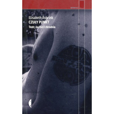 Czuły punkt Teatr, naziści i zbrodnia
