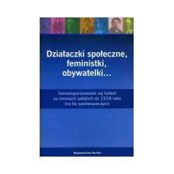 Działaczki społeczne, feministki, obywatelki...