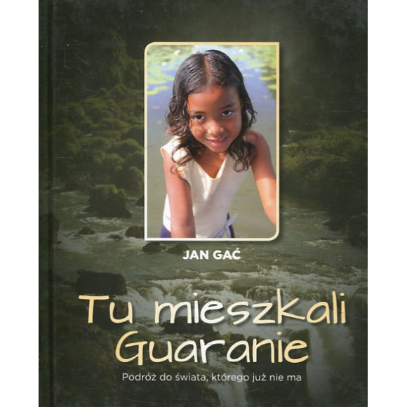 Tu mieszkali Guaranie