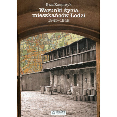 Warunki życia mieszkańców Łodzi 1945-1948