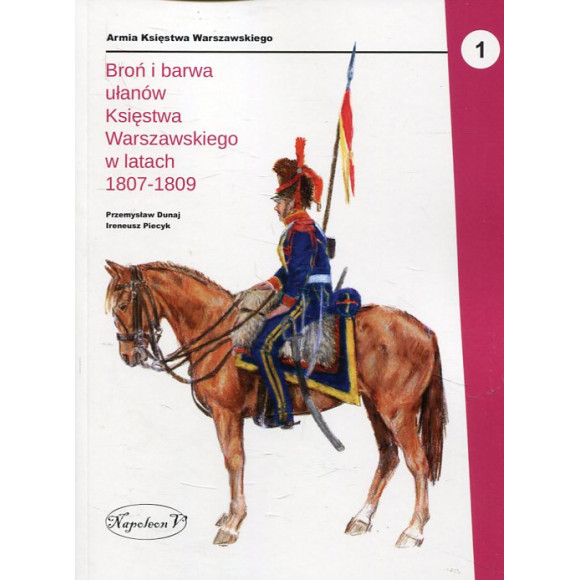 Broń i barwa ułanów Księstwa Warszawskiego w latach 1807-1809