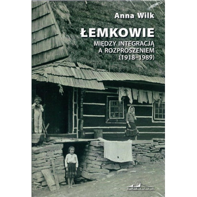 Łemkowie. Między integracją a rozproszeniem (1918-1989)