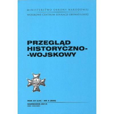 Przegląd historyczno-wojskowy rok XV (LVI) nr 4 (250)