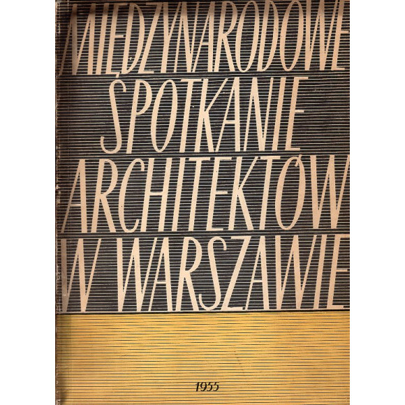 Międzynarodowe spotkanie architektów w Warszawie 17-26 czerwca 1954