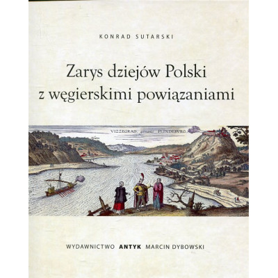 Zarys dziejów Polski z powiązaniami węgierskimi