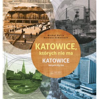 Katowice, których nie ma