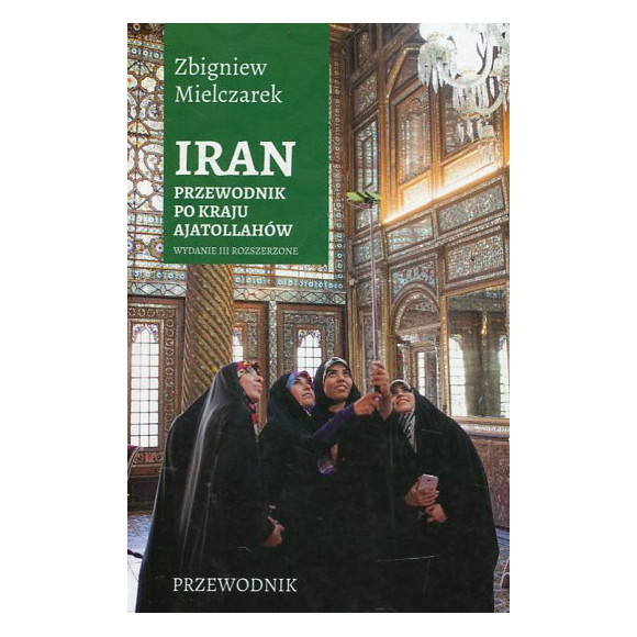 Iran Przewodnik po kraju ajatollahów