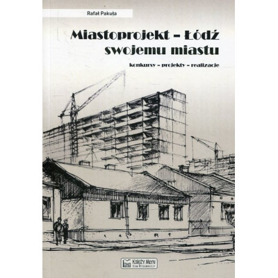 Miastoprojekt - Łódź swojemu miastu