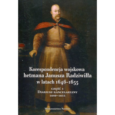 Korespondencja wojskowa hetmana Janusza Radziwiłła w latach 1646-1655
