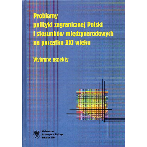 Problemy polityki zagranicznej Polski i stosunków międzynarodowych na początku XXI wieku