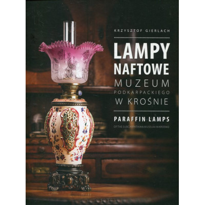 Lampy naftowe Muzeum Podkarpackiego w Krośnie