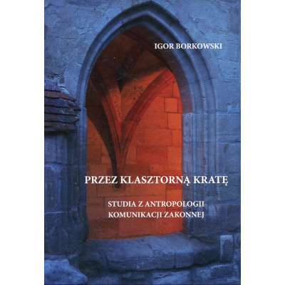Przez klasztorną kratę