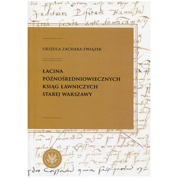 Łacina późnośredniowiecznych ksiąg ławniczych Starej Warszawy